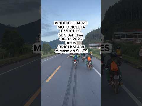 ACIDENTE ENTRE UMA MOTOCICLETA E VEÍCULO LEVE.BR101/ KM-438 Mimoso do Sul-ES #br101 #acidente