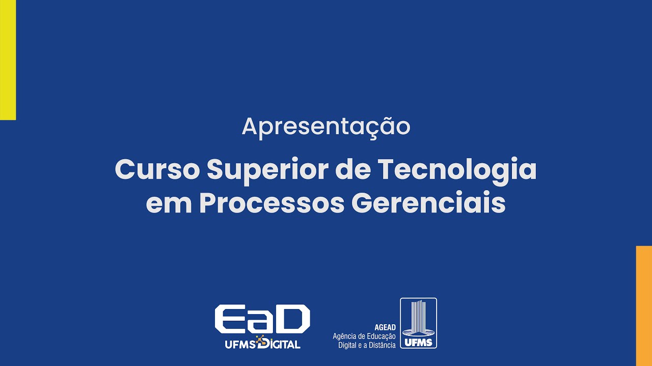 [UFMS Digital] Apresentação do Curso Tecnólogo em Processos Gerenciais