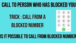 How to call/ talk from same mobile  if someone has blocked your number || Call from a blocked phone