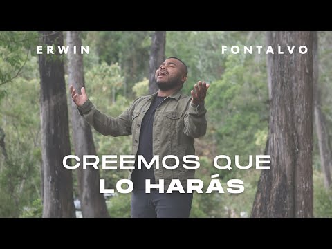 CREEMOS QUE LO HARÁS (BELIEVE FOR IT) - Erwin Fontalvo