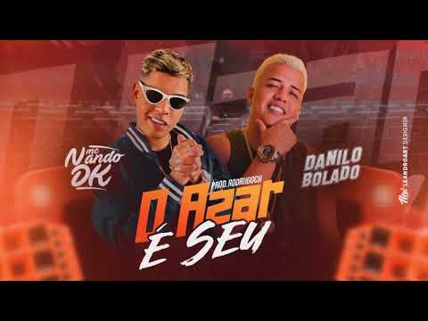 DANILO BOLADO E MC NANDO DK - O AZAR É SEU ( PROD RODRIIGO CH )