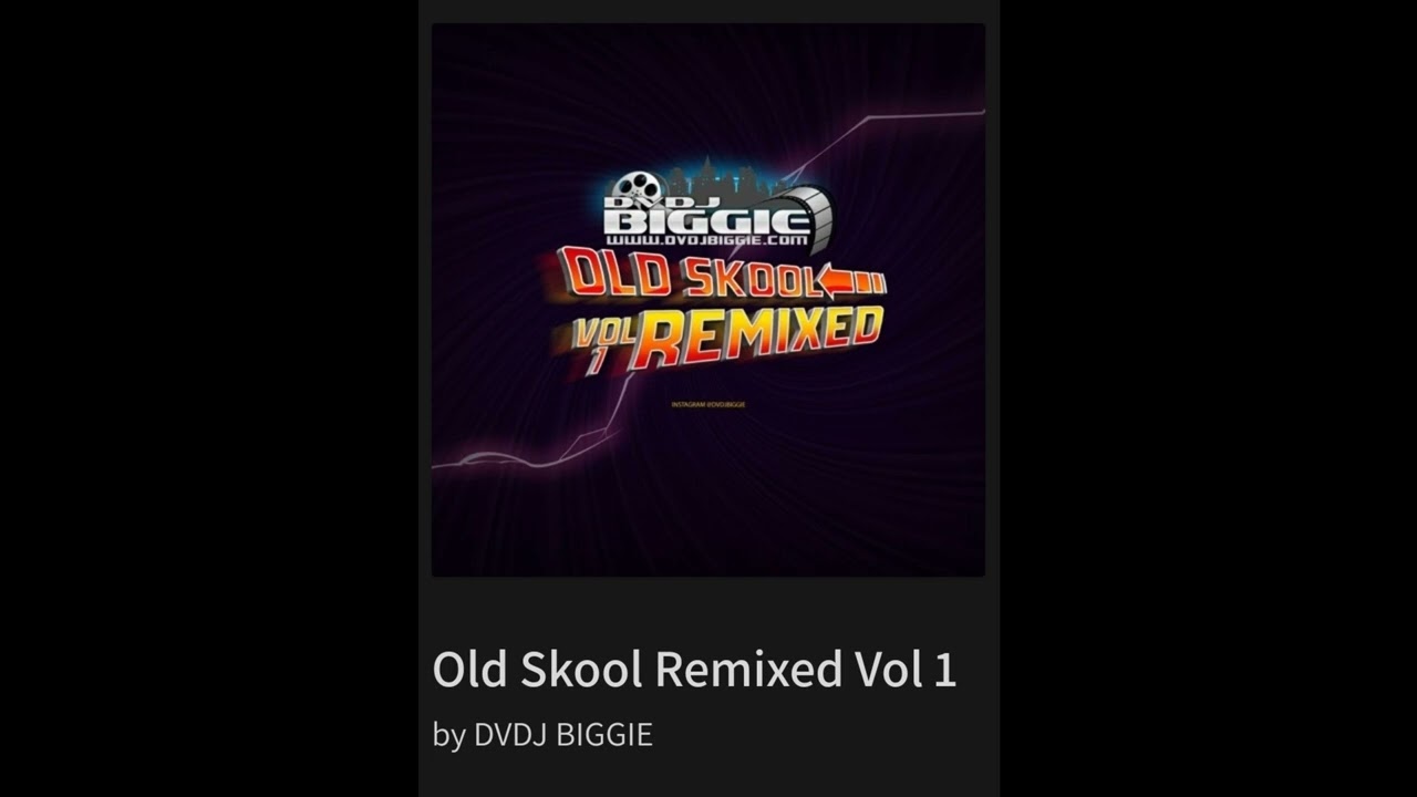 Old Skool Remixed Vol 1 By DVDJ BIGGIE