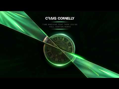 Craig Connelly featuring Tara Louise - Time Machine (Paul Denton Remix)
