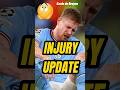 Kevin De Bruyne's Injury Update  | Sports Studios