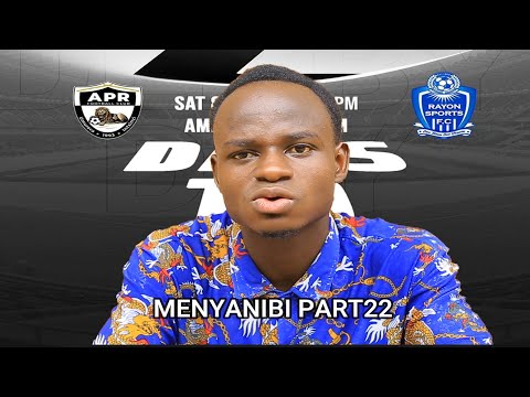MENYANIBI BY DANIZZO PART22:RAYON SPORT NA APR DERBY YAHUMUYE