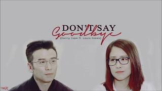 [Vietsub] Don&#39;t say goodbye - Danny Cope ft Laura Oakes (Sóng gió gia tộc 3 OST)