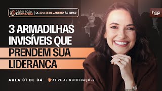 AULA 1 - AS 3 ARMADILHAS INVISÍVEIS QUE PRENDERAM SUA LIDERANÇA NO IMPROVISO