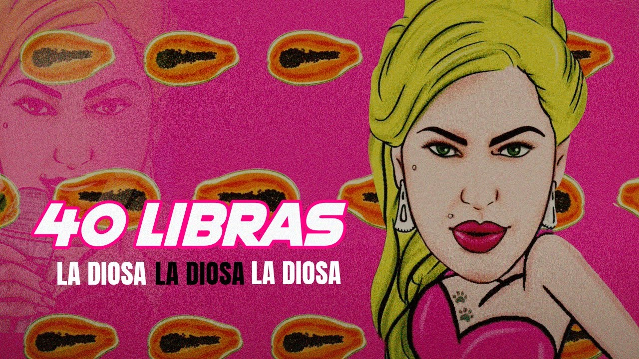 La Diosa - 40 Libras (Video Oficial)