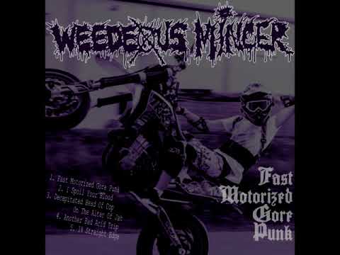 Weedeous Mincer "Fast Motorized Gore Punk" 2018