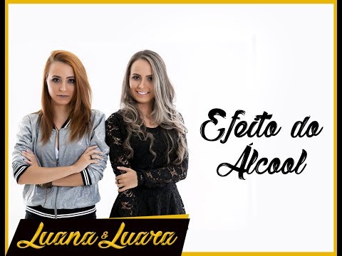 Luana e Luara - Efeito do Alcool