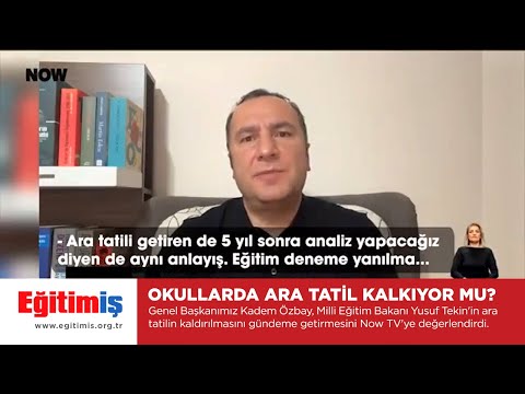 Eğitim-İş Genel Başkanı Kadem Özbay – Okullarda Ara Tatil Kalkıyor mu? - NOW TV  | EĞİTİM İŞ