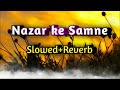 Nazar Ke Samne Kumar Sanu Love Song Slow Recerbed Slowreverbsongs