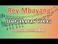Rey Mbayang - Sempurnakan Hariku (Karaoke Lirik Tanpa Vokal) by regis