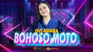 Download lagu BOHOSO MOTO - OVI AMARA - D'PRO Production mp3
