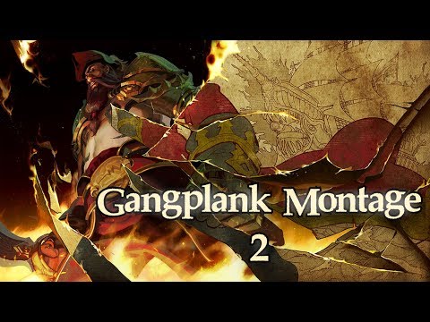HYTM: Gangplank Montage #2