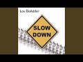 Slow Down