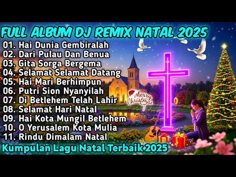 FULL ALBUM REMIX LAGU NATAL PILIHAN YANG SYAHDU TERBAIK 2025 FULL BASS BY JIRO MUSIC | HAI DUNIA