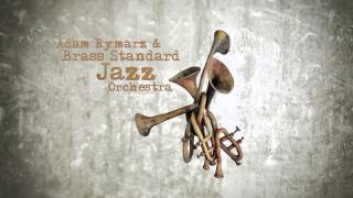 Brass Standard Jazz Orchestra & Adam Rymarz -  „Don't Get Around Much Anymore