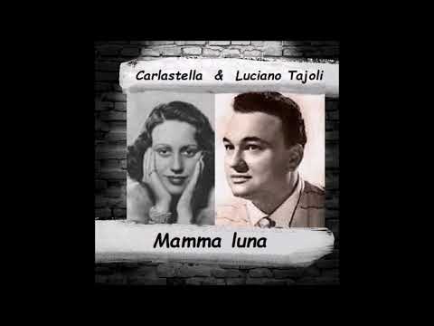 Carlastella & Luciano Tajoli "Mamma luna"