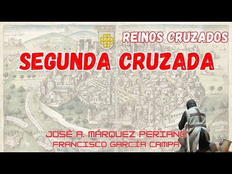 LA SEGUNDA CRUZADA 1147-1149:  Creación de los reinos cruzados en Tierra Santa
