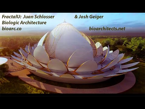 FractalU:  Juan Schlosser bioarc.co & Josh Geiger fractalbuilds.com : Biologic Architecture