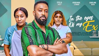 IN THE EYES OF MY EX - FREDERICK LEONARD, STELLA UDEZE, CAROLINE IGBE latest 2024 nigerian movies