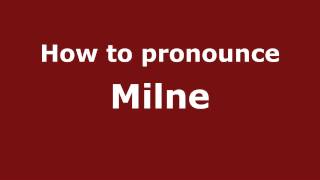 How to pronounce Milne