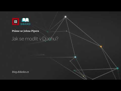 Jak se modlit v Duchu? | Ptáme se Johna Pipera