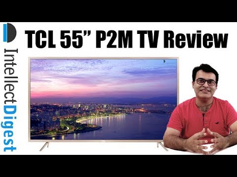 TCL 55" P2M TV Review- 4K UHD Android Smart TV With HDR Pro