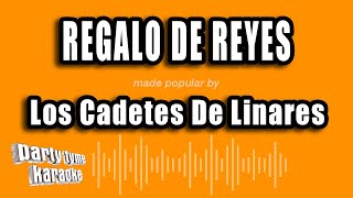 Los Cadetes De Linares - Regalo De Reyes (Versión Karaoke)