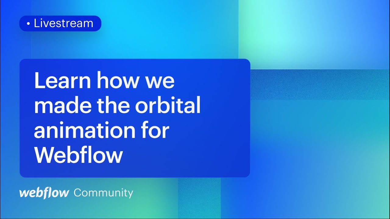 Learn how we made the orbital animation for Webflow