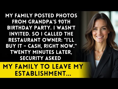 My Family Didn't Invite Me to Grandpa's 90th Birthday - So I Bought The Restaurant Mid-Party