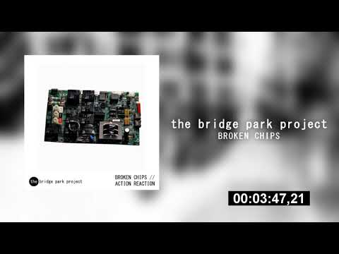 The Bridge Park Project - Broken Chips