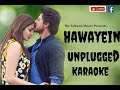 Hawayein | Unplugged Karaoke | Jab Harry Met Sejal | Arijit Singh | Shahrukh Khan | The Tahaan Muzic