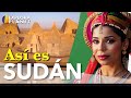 SUDAN | Así es Sudan | La Tierra de Gigantes