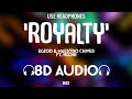 Egzod & Maestro Chives - Royalty (8D AUDIO)🎧 ft. Neoni | 8D MUSIX