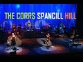 THE CORRS - SPANCILL HILL