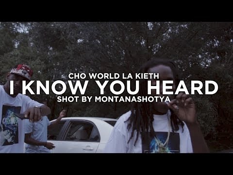 Cho World La Keith - I Know You Heard (official music video) shot by @montanashotya