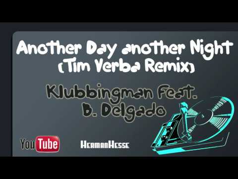 Another Day  Another Night (Tim Verba Remix) - Klubbingman Feat. B. Delgado