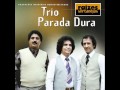 Trio parada dura - Estrela de ouro