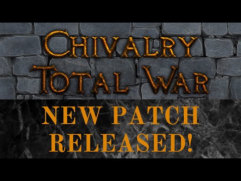 New Patch for Chivalry Total War Remastered! NEW PORTS! - CHANNEL UPDATE