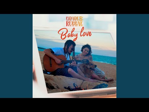 Baby Love - Cidade do Reggae