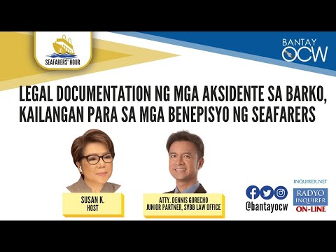 Legal Documentation ng mga aksidente sa barko, kailangan para sa mga benepisyo ng seafarers