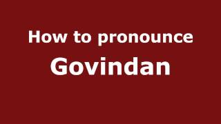 How to pronounce Govindan