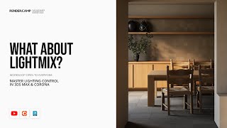 WHAT ABOUT LIGHTMIX? Master Lighting Control in 3Ds Max & Corona Renderer
