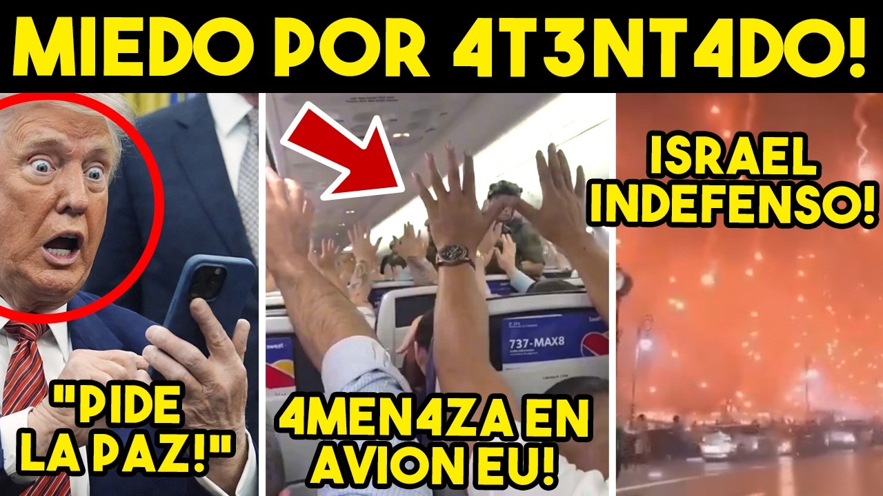 IRAN SACA APLANDORA! PANICO EN EU POR 4M3N4Z4 EN AVION. TRUMP PIDE PAZ, ES SU FIN. HOY
