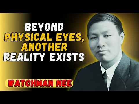 The 7 LEVELS of Spiritual Vision that Watchman Nee Discovered -