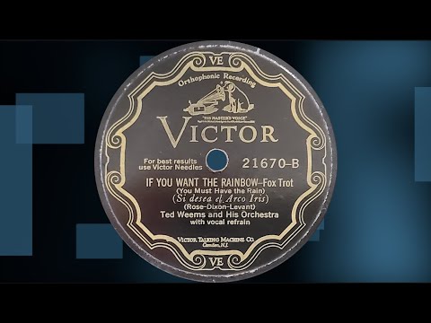 “If You Want The Rainbow” by Ted Weems and His Orchestra 1928