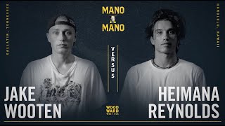 Mano A Mano 2022 - Finals - Men&#39;s: Jake Wooten vs. Heimana Reynolds