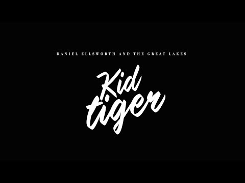 The Making of Kid Tiger by Daniel Ellsworth & The Great Lakes